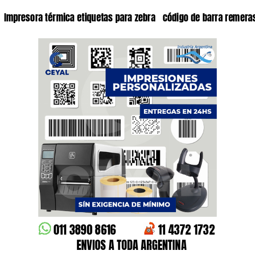 Impresora térmica etiquetas para zebra  código de barra remeras